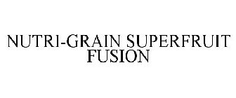 NUTRI-GRAIN SUPERFRUIT FUSION