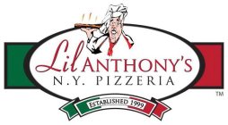 LIL ANTHONY'S N.Y. PIZZERIA ESTABLISHED 1999
