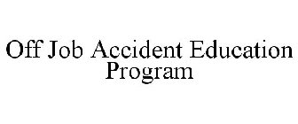 OFF JOB ACCIDENT EDUCATION PROGRAM