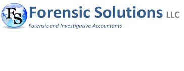 FS FORENSIC SOLUTIONS LLC FORENSIC AND INVESTIGATIVE ACCOUNTANTS