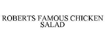 ROBERTS FAMOUS CHICKEN SALAD