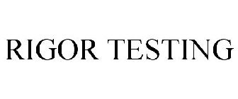 RIGOR TESTING