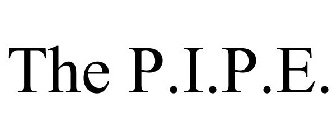 THE P.I.P.E.