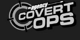 THE AGENCY COVERT OPS