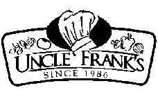 UNCLE FRANK'S SINCE 1986