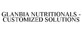 GLANBIA NUTRITIONALS - CUSTOMIZED SOLUTIONS