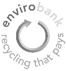 ENVIROBANK RECYCLING THAT PAYS