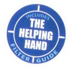 THE HELPING HAND FILTER GUIDE