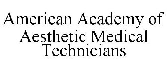 AMERICAN ACADEMY OF AESTHETIC MEDICAL TECHNICIANS
