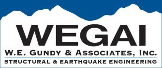 WEGAI W. E. GUNDY & ASSOCIATES, INC. STRUCTURAL & EARTHQUAKE ENGINEERING