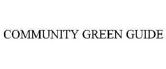 COMMUNITY GREEN GUIDE
