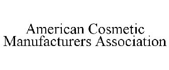 AMERICAN COSMETIC MANUFACTURERS ASSOCIATION