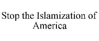 STOP THE ISLAMIZATION OF AMERICA
