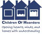 CHILDREN OF HOARDERS, OPENING HEARTS, MINDS, AND HOMES WITH UNDERSTANDING
