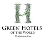 H GREEN HOTELS OF THE WORLD THE PURSUIT OF GREEN