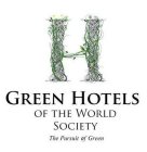 H GREEN HOTELS OF THE WORLD SOCIETY THE PURSUIT OF GREEN