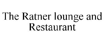THE RATNER LOUNGE AND RESTAURANT