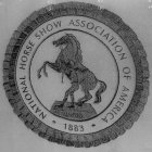 NATIONAL HORSE SHOW ASSOCIATION OF AMERICA · 1883 ·