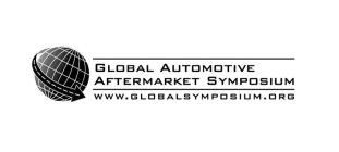 GLOBAL AUTOMOTIVE AFTERMARKET SYMPOSIUM WWW.GLOBALSYMPOSIUM.ORG