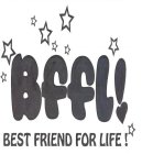 BFFL! BEST FRIEND FOR LIFE!