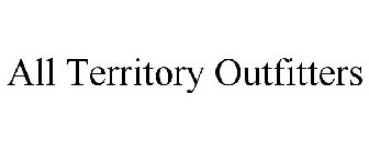 ALL TERRITORY OUTFITTERS