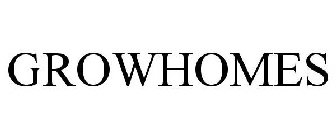 GROWHOMES