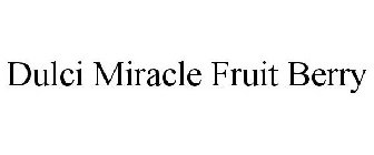 DULCI MIRACLE FRUIT BERRY