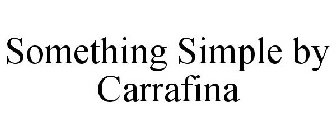SOMETHING SIMPLE BY CARRAFINA