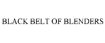 BLACK BELT OF BLENDERS