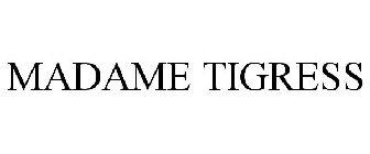 MADAME TIGRESS