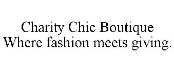 CHARITY CHIC BOUTIQUE WHERE FASHION MEETS GIVING.