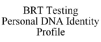 BRT TESTING PERSONAL DNA IDENTITY PROFILE