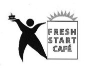 FRESH START CAFE