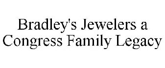 BRADLEY'S JEWELERS A CONGRESS FAMILY LEGACY