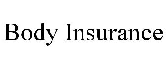 BODY INSURANCE