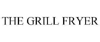THE GRILL FRYER