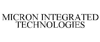 MICRON INTEGRATED TECHNOLOGIES