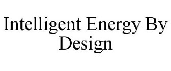 INTELLIGENT ENERGY BY DESIGN