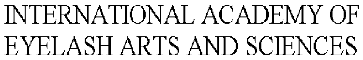 INTERNATIONAL ACADEMY OF EYELASH ARTS AND SCIENCES