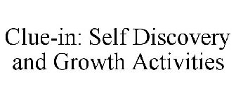 CLUE-IN: SELF DISCOVERY AND GROWTH ACTIVITIES