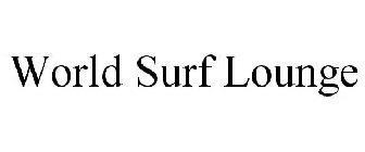 WORLD SURF LOUNGE