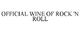 OFFICIAL WINE OF ROCK 'N ROLL