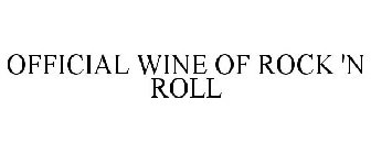 OFFICIAL WINE OF ROCK 'N ROLL