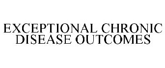 EXCEPTIONAL CHRONIC DISEASE OUTCOMES