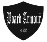 BOARD ARMOUR, EST. 2010