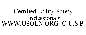 CERTIFIED UTILITY SAFETY PROFESSIONALS WWW.USOLN.ORG C.U.S.P.