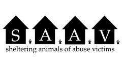 S.A.A.V. SHELTERING ANIMALS OF ABUSE VICTIMS