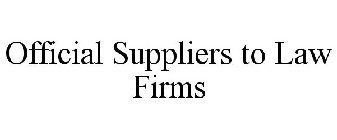 OFFICIAL SUPPLIERS TO LAW FIRMS