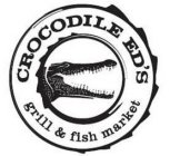 CROCODILE ED'S GRILL & FISH MARKET