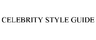 CELEBRITY STYLE GUIDE